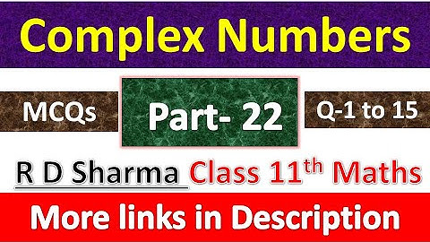 Complex Numbers | Class 11th Maths R D Sharma Solution | Dhanpat Rai Publication | Part 22