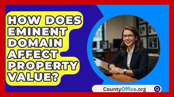 How Does Eminent Domain Affect Property Value? - CountyOffice.org