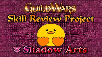 Guild Wars 1—Skill Review Project: Assassin—Shadow Arts