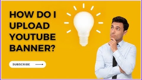 How to Upload Your Youtube Banner 2023