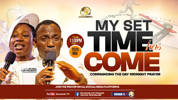MID NIGHT PRAYER COMMANDING THE DAY- MY SET TIME HAS COME. 15-11-2024