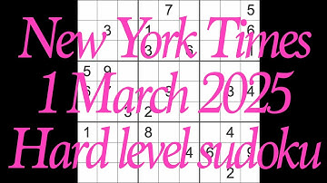 Sudoku solution – New York Times 1 March 2025 Hard level