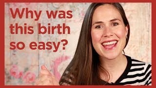 Why Was My Childbirth So Easy?