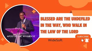 Apostle Eric Nyamekye BLESSED ARE THE UNDEFILED IN THE WAY, WHO WALK IN THE LAW OF THE LORD by WideSOFT Hannover 4,578 views 3 months ago 37 minutes