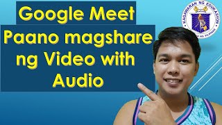 Google Meet Paano magshare ng Video with Audio