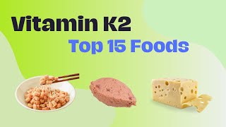 Vitamin K2: Top 15 Foods Ranking