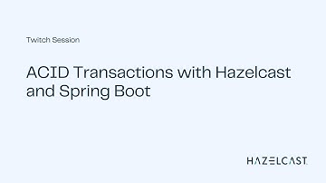 ACID transactions with Hazelcast and Spring Boot