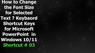 How to Change the Font Size for Selected Text | Keyboard Shortcut Keys for Microsoft PowerPoint PPT