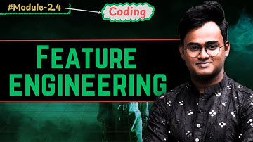 ML Feature Engineering Coding Tutorial (Module 2.4 Part 2): Complete Implementation in Python