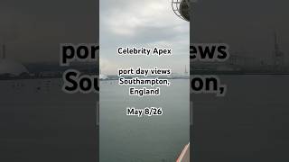Last port for our cruise here in Southampton on May 8/26.  13 night transatlantic on Celebrity Apex