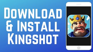How to Download & Install Kingshot Game App in 2026