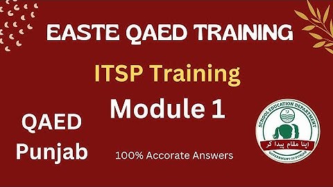 ITSP training Module 1 | EaSTE QAED Training | QAED Punjab #qaed #module2 #module1 #itsp