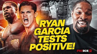 The Ryan Garcia Saga Continues As He Tests Positive For A Banned Substance