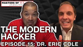 The Modern Hacker with Dr. Eric Cole | Masters of Wealth - Episode 15