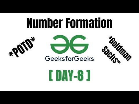 Number Formation | Geeksforgeeks | gfg | Problem of the day | POTD | Goldman Sachs | Hard || FAANG