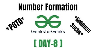 Number Formation | Geeksforgeeks | gfg | Problem of the day | POTD | Goldman Sachs | Hard || FAANG