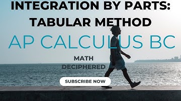AP Calculus BC series, video 34 - Integration by Parts (Tabular Method)