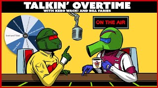 Talkin' Overtime Live with KeroWack! and Bill