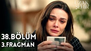 Uzak Şehir 38. Bölüm 3. Fragman Oğlum Seni Çok Özledim