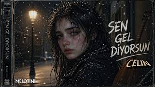 GELEMEM DİYORUM SEN GEL DİYORSUN/ Celin /En güzel türkçe şarkılar 2026(Melotini)