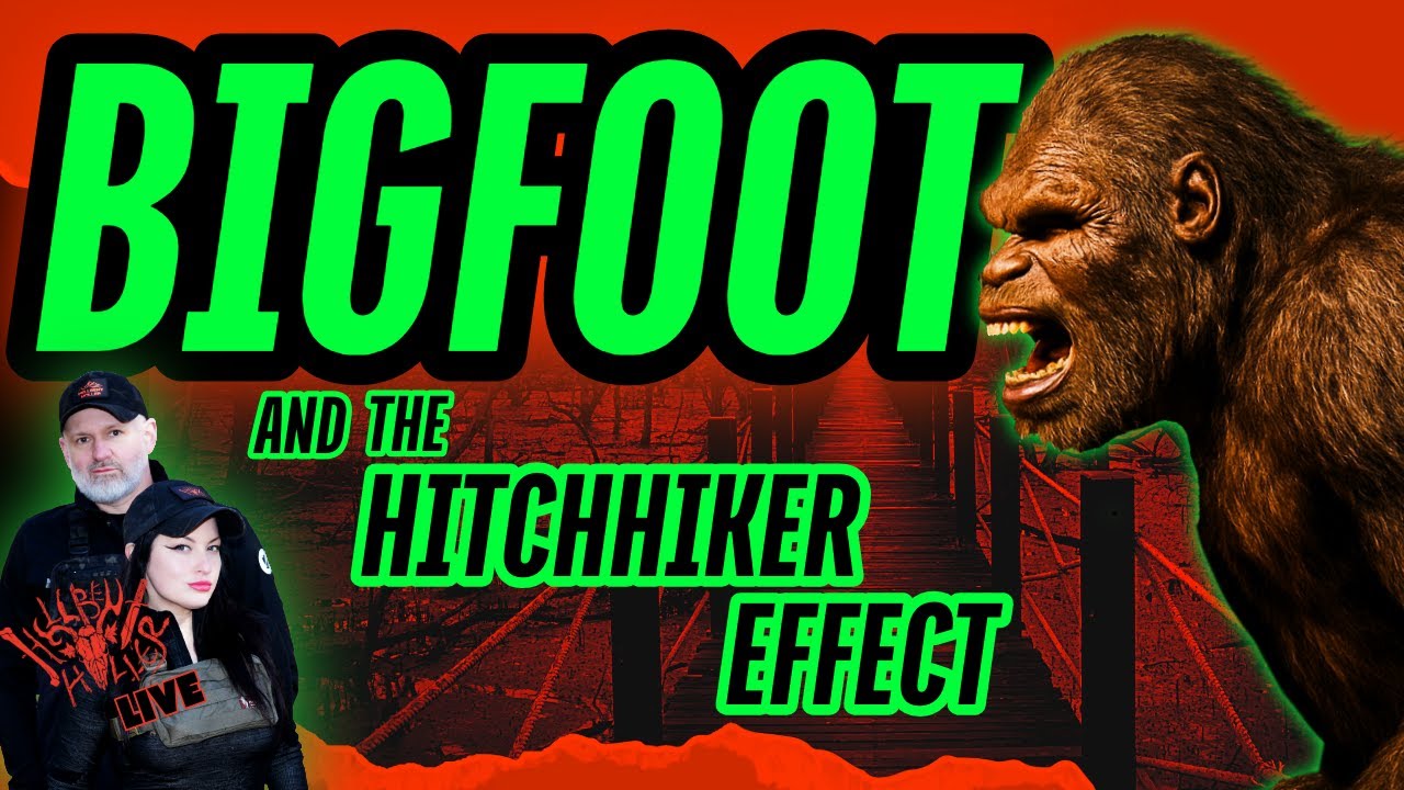 HELLBENT LIVE 142: Bigfoot & the Hitchhiker Effect | Paranormal Cryptid Field Investigation Debrief