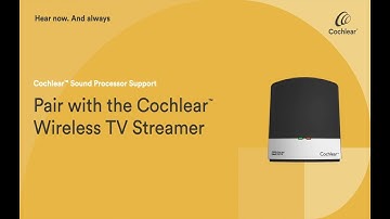 Pair with the Cochlear Wireless TV Streamer