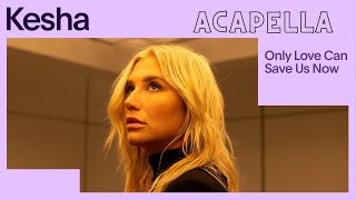 Ke$ha - Only Love Can Save Us Now (Acapella 126bpm F Minor)