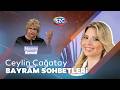 Ceylin Çağatay ile Bayram Sohbetleri | Nevra Serezli | 'Senaryo Kötüyse Dizi Tutmaz'