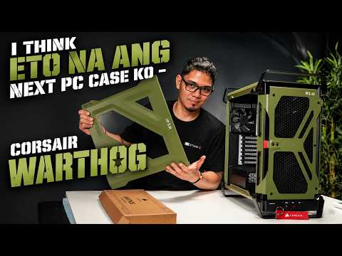 I Think Eto na ang Next PC Case ko – Corsair WARTHOG