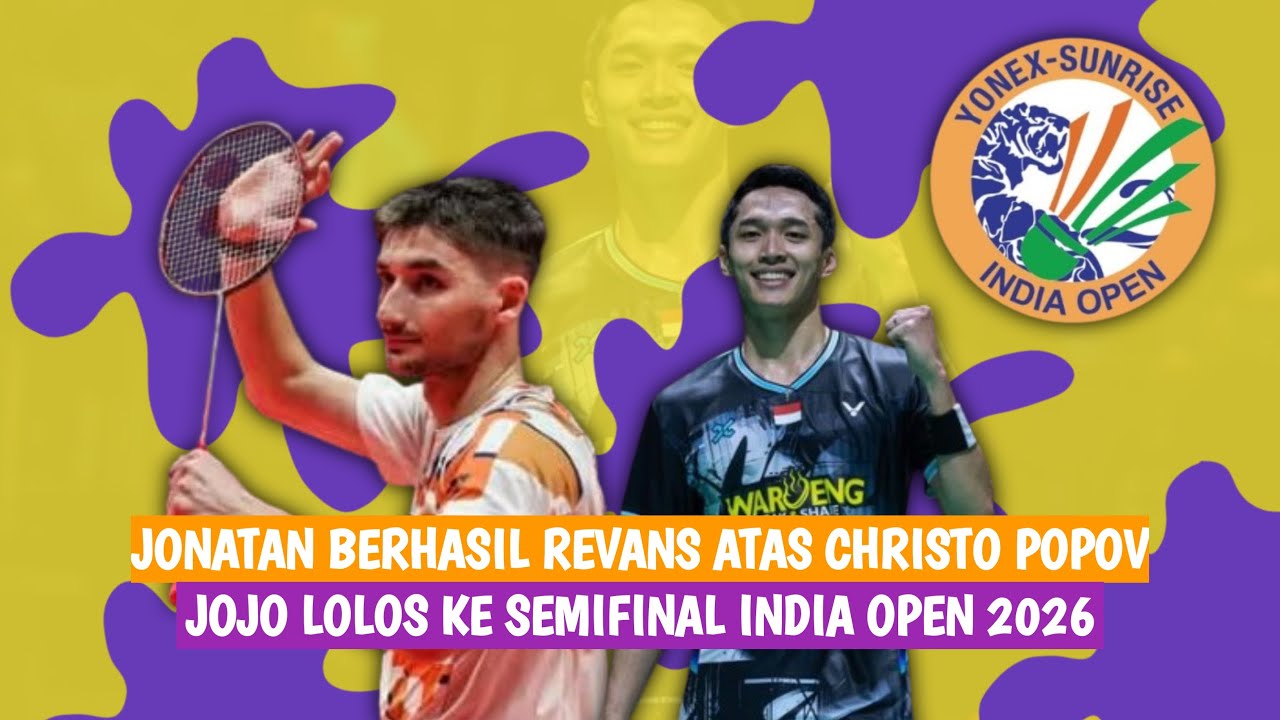 Jonatan Berhasil Revans Atas Christo Popov, Jojo Lolos ke Semifinal India Open 2026