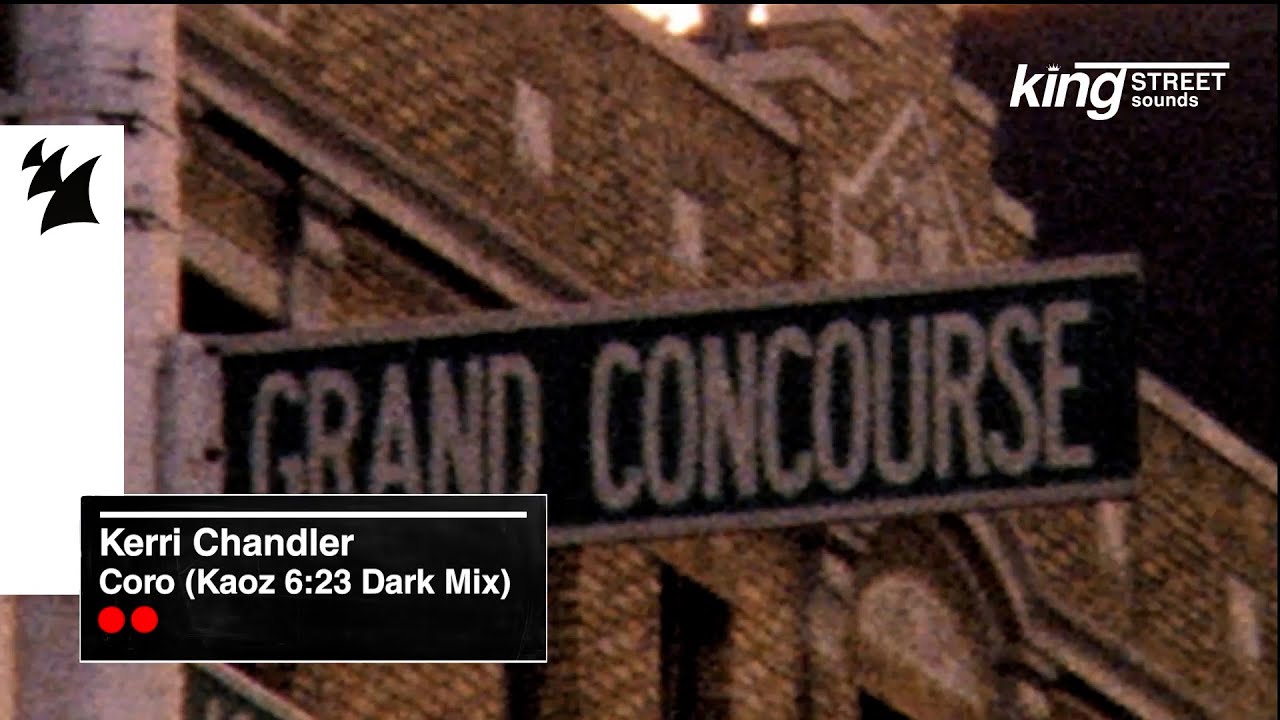 Kerri Chandler - Coro (Kaoz 6:23 Dark Mix) [King Street Sounds