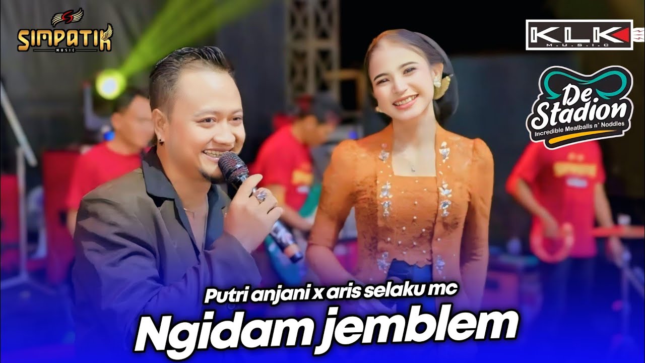 NYIDAM JEMBLEM - PUTRI ANJANI X ARIS - LIVE SIMPATIK MUSIC KLK AUDIO - BAKSO DE STADION BATU MALANG