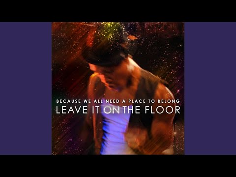 Assista a Leave It On The Floor no YouTube Assista a Leave It On The Floor no YouTube