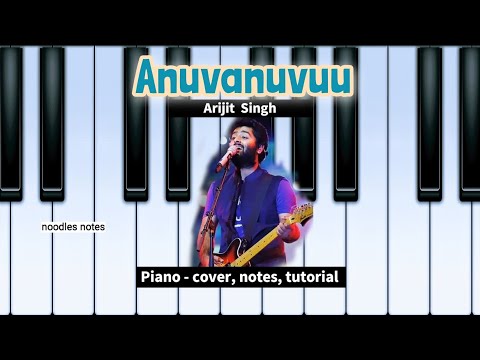 ANUVANUVUU - Arijit Singh || PIANO - cover, notes, tutorial, instrumental || Om Bheem Bush