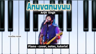 ANUVANUVUU - Arijit Singh || PIANO - cover, notes, tutorial, instrumental || Om Bheem Bush