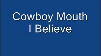 I Believe - Cowboy Mouth I Believe - Cowboy Mouth