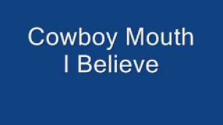 Video thumbnail of "I Believe - Cowboy Mouth"