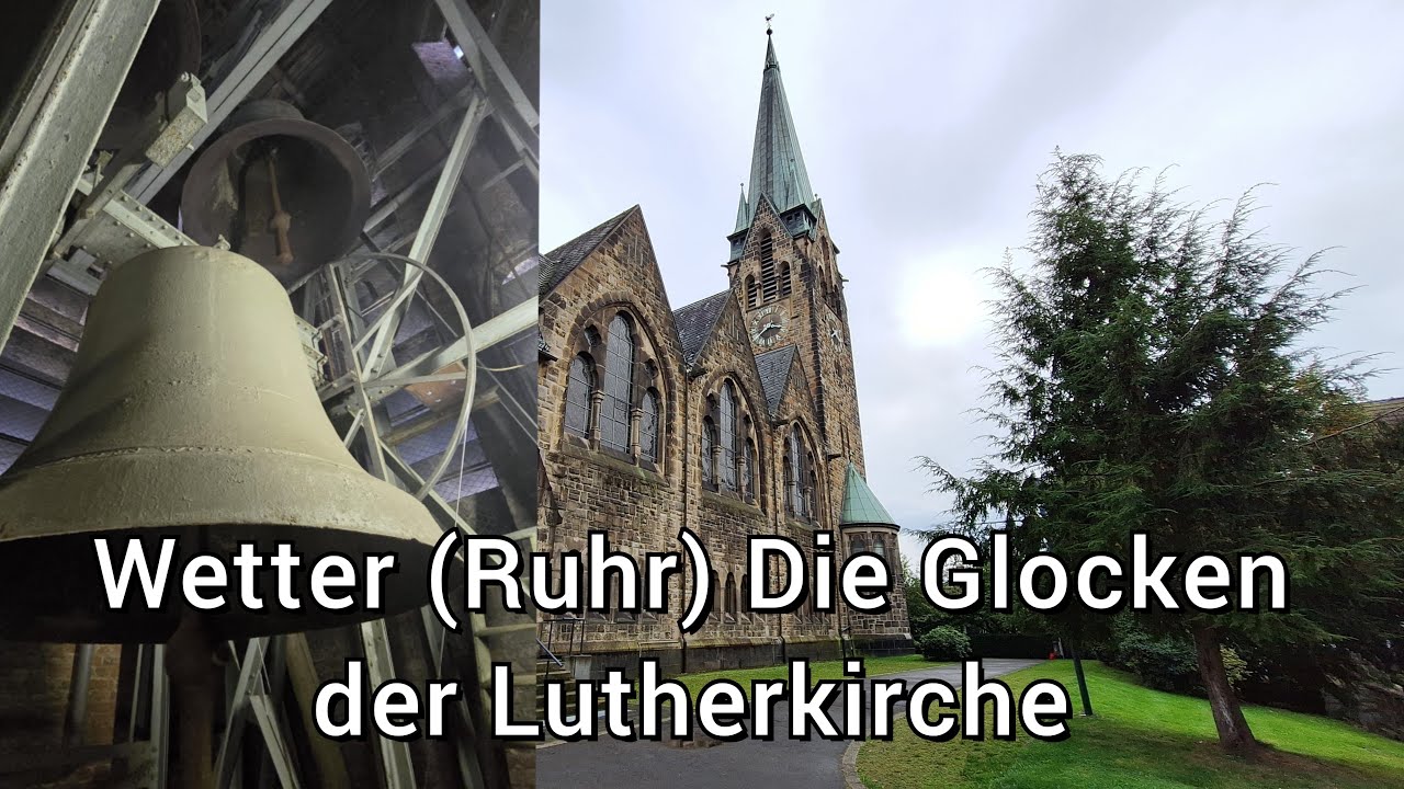 Wetter (Ruhr), Die Glocken der Lutherkirche, Einzel - & Vollgeläut