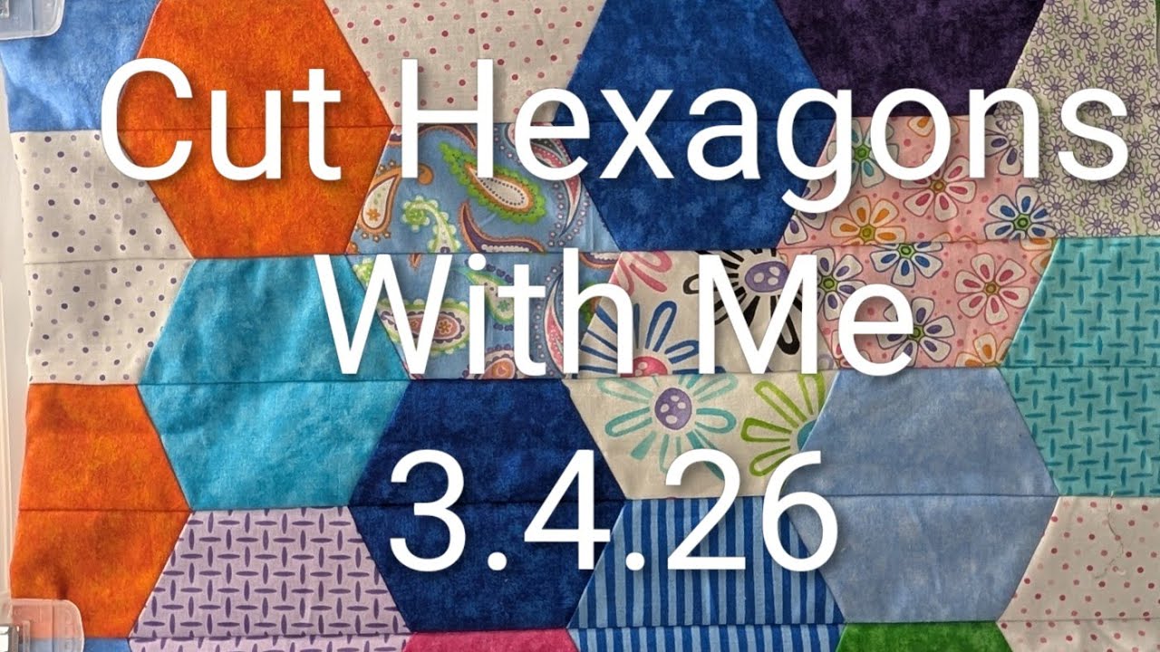 Cut Hexagons With Me, 3.4.26