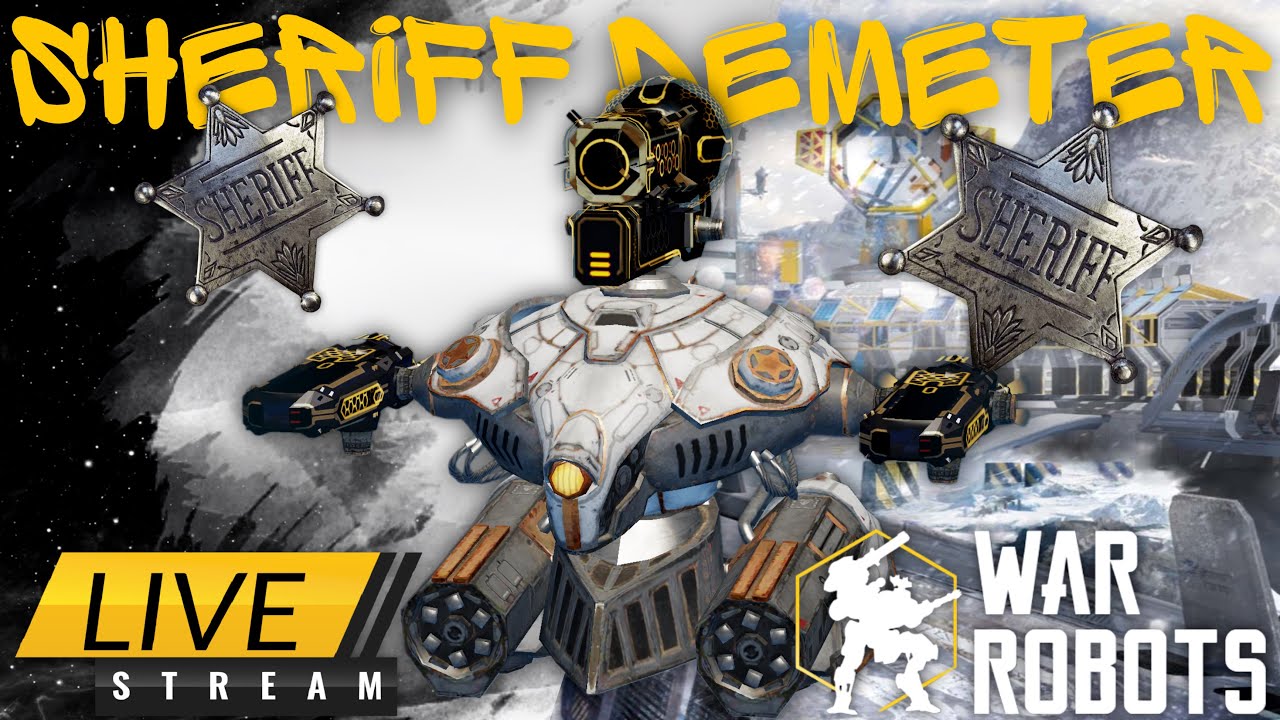 [War Robots] Sheriff Demeter.. With Ultimates 💪🏽 | 🔴 LIVE #wr # ...