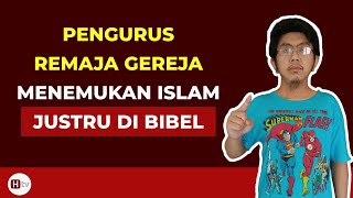 MENAKJUBKAN!!! Pengurus Remaja Gereja Menemukan Islam Justru Di Bibel | Kisah Mualaf Inspiratif