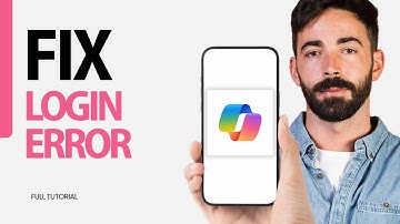 How To Fix Login Error On Microsoft Copilot App 2024