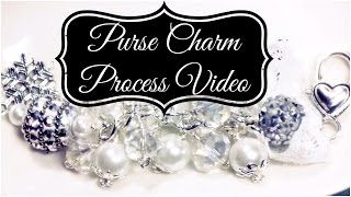 Purse Charm Process Video!