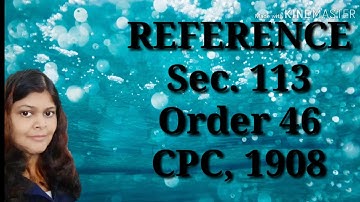 Reference, section 113, order 46 of CPC by Nidhi Law Classes