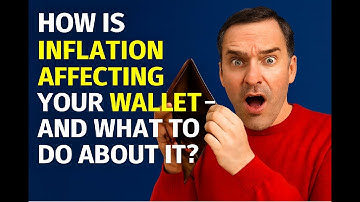 [6 Minutes] How Is Inflation Affecting Your Wallet - And What To Do About It?