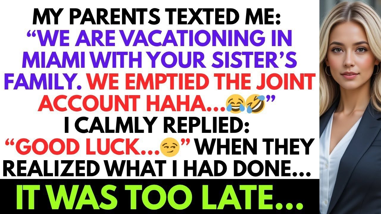My Parents Texted Me 'Haha..' And Emptied Our Joint Account — But They Had No Idea What Was Coming.
