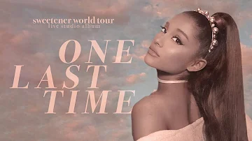 Ariana Grande - one last time (sweetener world tour: live studio version w/ note changes)