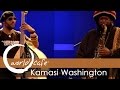 Kamasi Washington - "The Magnificent 7" (Recorded Live for World Cafe)