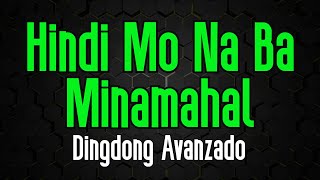 Hindi Mo Na Ba Minamahal - Dingdong Avanzado | Original Karaoke Sound