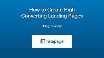 How to Create High Converting Landing Pages Using Instapage